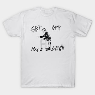 Get OFF my lawn T-Shirt